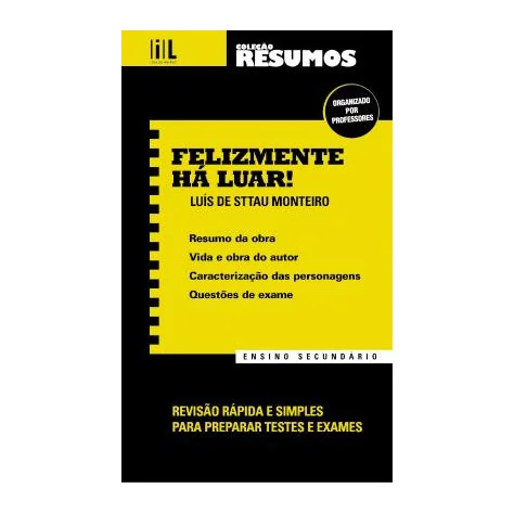 Resumos - Felizmente Há Luar! - Ensino Secundário