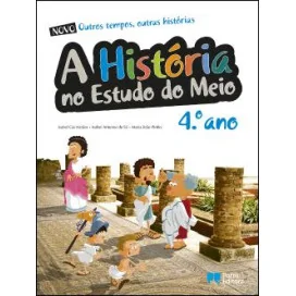 A História no Estudo do Meio - Novo Outros Tempos, Outras Histórias - 4.º Ano