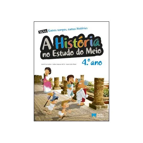 A História no Estudo do Meio - Novo Outros Tempos, Outras Histórias - 4.º Ano
