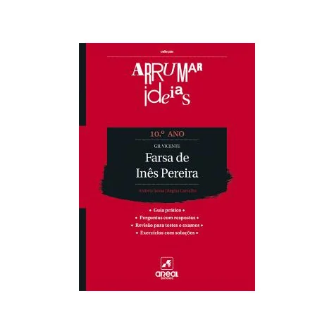 Arrumar Ideias - Farsa de Inês Pereira - Gil Vicente - 10.º Ano