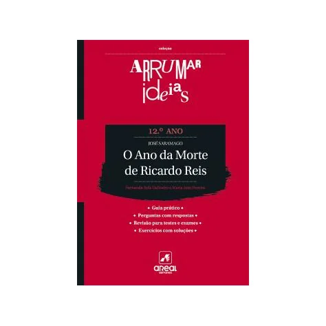 Arrumar Ideias - O Ano da Morte de Ricardo Reis - José Saramago - 12.º Ano