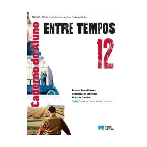 9789720413956 - Entre Tempos 12 - História A - Caderno do Aluno/Como responder às questões de exame - Caderno de Atividades